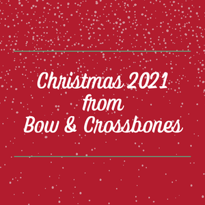 Christmas 2021 from Bow & Crossbones