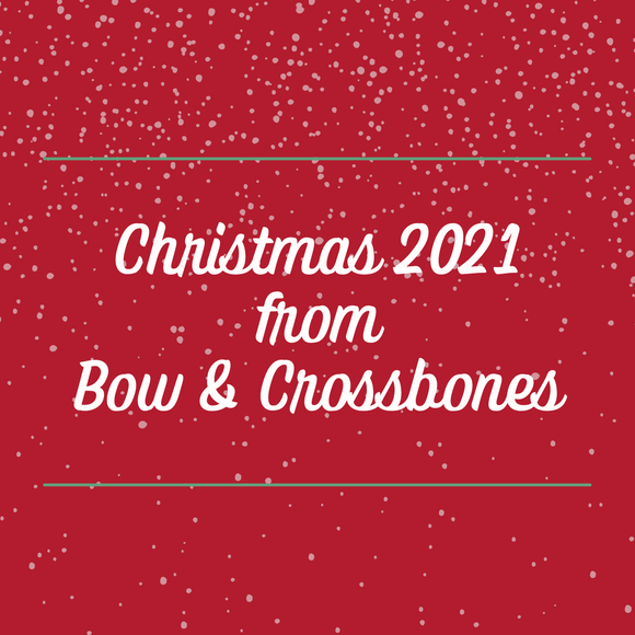 Christmas 2021 from Bow & Crossbones - Bow & Crossbones LTD